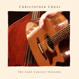 Christopher Cross - The Cafe Carlyle Sessions