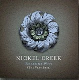 Nickel Creek - Reasons Why (The Very Best)