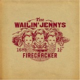 The Wailin' Jennys - Firecracker