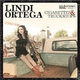 Lindi Ortega - Cigarettes & Trucksops
