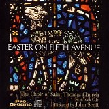 Choir of Saint Thomas Fifth Avenue, The - Easter on Fifth Avenue