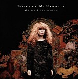 Loreena McKennitt - The Mask And Mirror