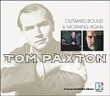 Tom Paxton - Outward Bound / Morning Again