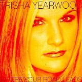 Trisha Yearwood - Where Your Road Leads