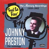 Johnny Preston - Feel So Fine: The Mercury Recordings 1959-1962