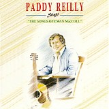 Paddy Reilly - The Songs of Ewan MacColl