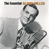 Glenn Miller - The Essential Glenn Miller