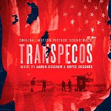 Aaron Dessner & Bryce Dessner - Transpecos