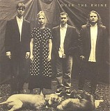 Over the Rhine - Good Dog Bad Dog: The Home Recordings