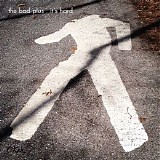 The Bad Plus - It's Hard