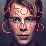 Tom Odell - Wrong Crowd (Deluxe)