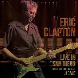 Eric Clapton - Live in San Diego with JJ Cale