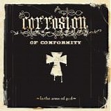 Corrosion Of Conformity - In The Arms Of God