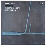 Jakob Bro with Thomas Morgan & Joey Baron - Streams