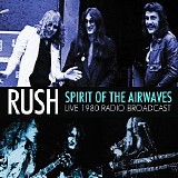 Rush - Spirit Of The Airwaves