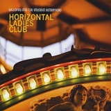 Horizontal Ladies Club - Galloping Into The Western Hemisphere