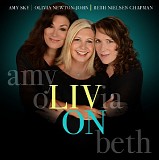 Amy Sky, Olivia Newton-John & Beth Nielsen Chapman - Liv On