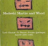 Medeski Martin & Wood - Last Chance to Dance Trance (perhaps): Best Of (1991-1996)