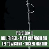 Bill Frisell & Floratone - Floratone II (2012) [EAC-FLAC]