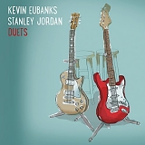 Kevin Eubanks & Stanley Jordan - Duets