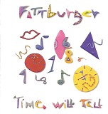 Fattburger - Time Will Tell