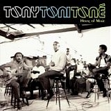 Tony! Toni! TonÃ©! - House of Music