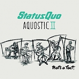 Status Quo - Aquostic II - That's A Fact!