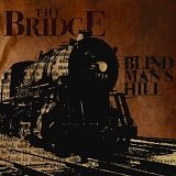 The Bridge - Blind Man's Hill