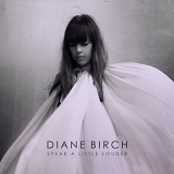 Diane Birch - Speak A Little Louder [Deluxe Edition]
