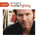Five for Fighting - Playlist: The Very Best Of Five For Fighting