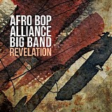 Afro Bop Alliance Big Band - Revelation