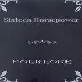 Sixteen Horsepower - Folklore