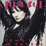 Robin Beck - Trouble Or Nothing