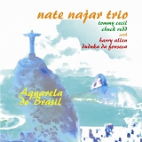Nate Najar Trio - Aquarela Do Brasil