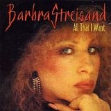 Barbra Streisand - All That I Want