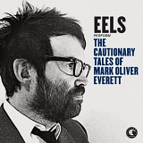 Eels - The cautionary tales of Mark Oliver Everett