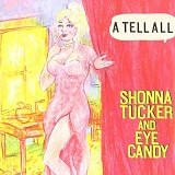 Shonna Tucker And Eye Candy - A TELL ALL