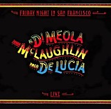 Paco de LucÃ­a, Al Di Meola & John McLaughlin - Friday Night in San Francisco