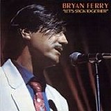 Bryan FERRY - 1976: Let's Stick Together