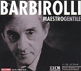 Barbirolli, Sir John - Maestro Gentile
