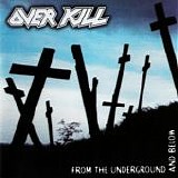 Overkill - From The Underground And Below