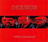 Incubus - Megalomaniac