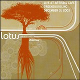 Lotus - Live at Artistika Cafe Greensboro NC 12-31-03