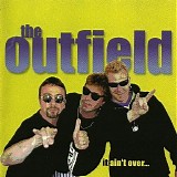 The Outfield - It Ain't Over...