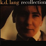 K.D. Lang - Recollection