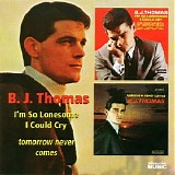B.J. Thomas - I'm So Lonesome I Could Cry + Tomorrow Never Comes
