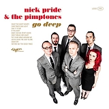 Nick Pride & The Pimptones - Go Deep