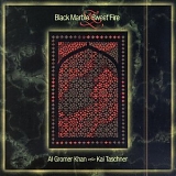 Al Gromer Khan & Kai Taschner - Black Marble & Sweet Fire