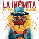 La Infinita - Last Train to Paradise