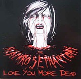 The Black Rose Phantoms - Love You More Dead